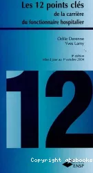 Les douze points clés de la carrière du fonctionnaire hospitalier