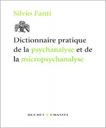 Dictionnaire pratique de la psychanalyse et de la micropsychanalyse