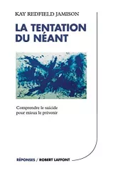 La tentation du néant : Comprendre le suicide pour mieux le prévenir