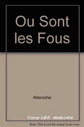 Où sont les fous ? (Un demi-siècle en médecine)