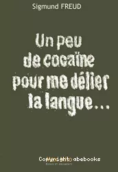 Un peu de cocaïne pour me délier la langue...