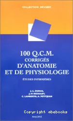100 QCM corrigés d'anatomie et de physiologie. - Etudes infirmières