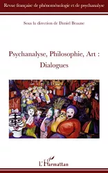 Psychanalyse, philosophie, art : dialogues