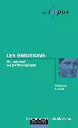 Les émotions : du normal au pathologique