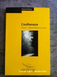 L'euthanasie. Volume I, Aspects éthiques et humains