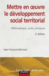 Mettre en œuvre le développement social territorial : méthodologie, outils, pratiques