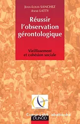 Réussir l'observation gérontologique : viellissement et cohésion sociale