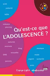 Qu'est-ce que l'adolescence ?