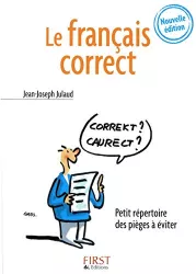 Le français correct. Petit répertoire des pièges à éviter