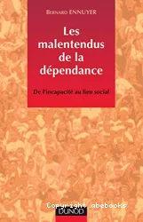 Les malentendus de la dépendance : de l'incapacité au lien social