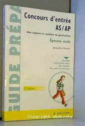 Guide prépa concours d'entrée AS/AP aide-soignant et d'auxiliaire de puériculture : épreuve orale : thémes sanitaire et sociaux