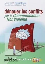 Dénouer les conflits par la communication non violente