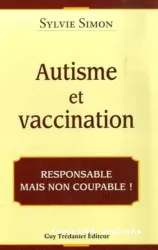 Autisme et vaccination : responsable mais non coupable