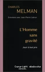 L'homme sans gravité : jouir à tout prix