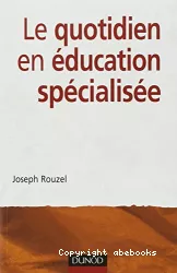 Le quotidien en éducation spécialisée