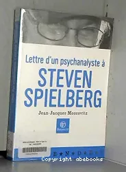 Lettre d'un psychanalyste à Steven Spielberg