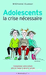 Adolescents : la crise nécessaire