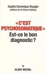 C'est psychosomatique : est-ce le bon diagnostic ?