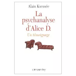 La psychanalyse d'Alice D. : un témoignage