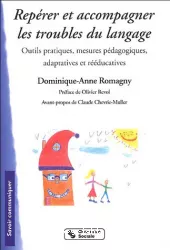 Repérer et accompagner les troubles du langage, outils pratiques, mesures pédagogiques, adaptatives et rééducatives