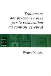 Traitement des psychonévroses par la rééducation du contrôle cérébral : le Vittoz aujourd'hui
