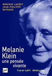 Mélanie Klein, une pensée vivante