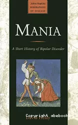 Mania : a short history of bipolar disorder