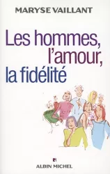 Les hommes , l'amour , la fidélité