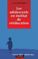 Les adolescents en institut de rééducation Prise en charge éducative, pédagogique et thérapeutique