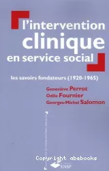 L'intervention clinique en service social : les savoirs fondateurs : 1920-1965