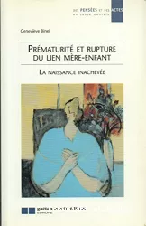 Prématurité et rupture du lien mère-enfant : la naissance inachevée