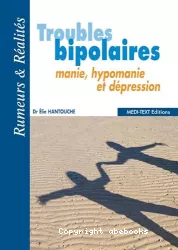Troubles bipolaires : manie, hypomanie et dépression