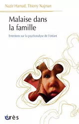 Malaise dans la famille : Entretiens sur la psychanalyse de l'enfant