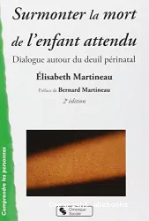 Surmonter la mort de l'enfant attendu. Dialogue autour du deuil périnatal