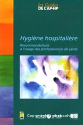 Hygiène hospitalière : recommandations à l'usage des professionnels de santé