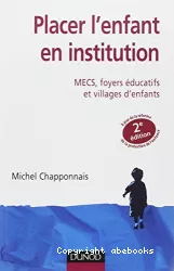 Placer l'enfant en institution : MECS, foyers éducatifs et villages d'enfants