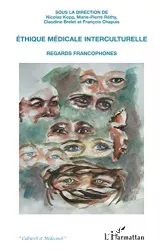 Ethique médicale interculturelle : regards francophones