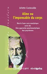 Aline ou l'impensable du corps : une approche psychanalytique