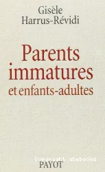 Parents immatures et enfants-adultes