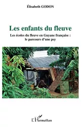 Les enfants du fleuve, les écoles du fleuve en Guyane française : le parcours d'une psy
