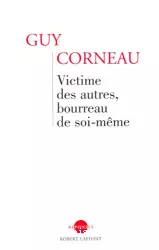 Victime des autres, bourreau de soi-même