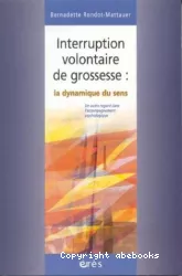 Interruption volontaire de grossesse : la dynamique du sens : un autre regard dans l'accompagnement psychologique