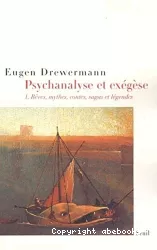 Psychanalyse et exégèse : la vérité des formes : rêves, mythes, contes, sagas et légendes. v.1