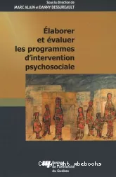 Elaborer et évaluer les programmes d'intervention psychosociale