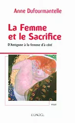 La femme et le sacrifice : d'Antigone à la femme d'à coté