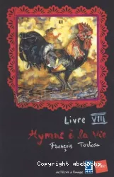 Hymne à la vie, livre VIII