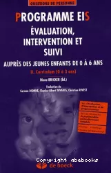 Programme EIS : évaluation, intervention et suivi auprès des jeunes enfants de 0 à 6 ans. 2, Curriculum (0 à 3 ans)