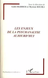 Les enjeux de la psychanalyse aujourd'hui