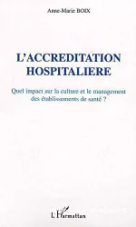 L'accréditation hospitalière : quel impact sur la culture et le management des établissements de santé ?