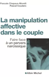 La manipulation affective dans le couple : faire face à un pervers narcissique